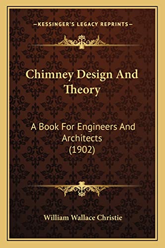Stock image for Chimney Design and Theory: A Book for Engineers and Architects (1902) for sale by THE SAINT BOOKSTORE