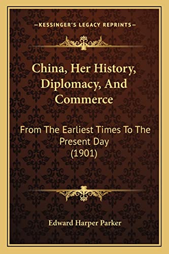9781164603115: China, Her History, Diplomacy, And Commerce: From The Earliest Times To The Present Day (1901)