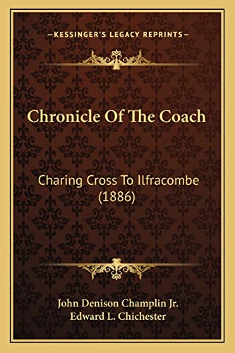 Stock image for Chronicle of the Coach: Charing Cross to Ilfracombe (1886) for sale by THE SAINT BOOKSTORE