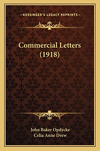 Commercial Letters (1918) (9781164609476) by Opdycke, John Baker; Drew, Celia Anne