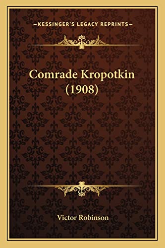 9781164610335: Comrade Kropotkin (1908)