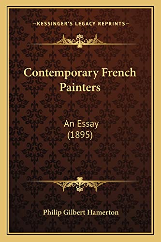 Contemporary French Painters: An Essay (1895) (9781164611875) by Hamerton, Philip Gilbert