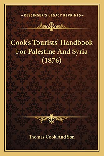 9781164612841: Cook's Tourists' Handbook For Palestine And Syria (1876)