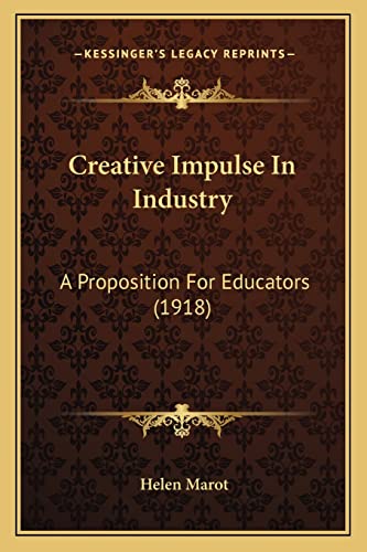 Stock image for Creative Impulse In Industry: A Proposition For Educators (1918) for sale by ALLBOOKS1