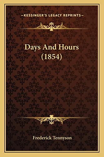 Days And Hours (1854) (9781164617884) by Tennyson, Frederick