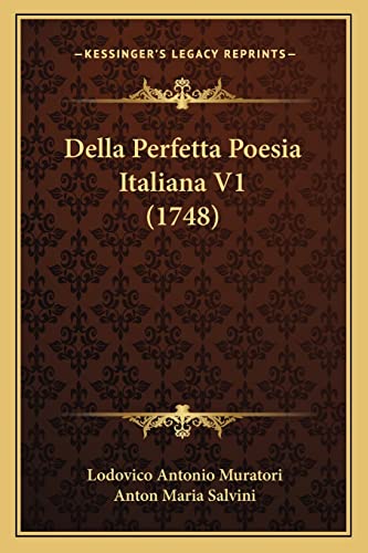 Della Perfetta Poesia Italiana V1 (1748) (9781164618799) by Muratori, Lodovico Antonio; Salvini, Anton Maria