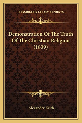 Beispielbild fr Demonstration of the Truth of the Christian Religion (1839) zum Verkauf von Buchpark