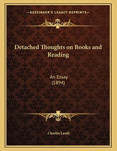 Detached Thoughts on Books and Reading: An Essay (1894) (9781164619789) by Lamb, Charles