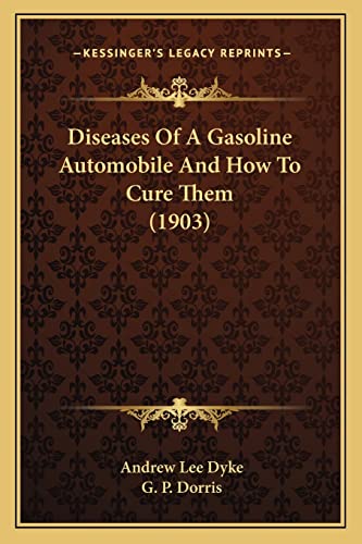 9781164622123: Diseases of a Gasoline Automobile and How to Cure Them (1903)