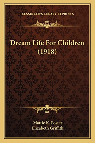 Imagen de archivo de Dream Life for Children (1918) a la venta por THE SAINT BOOKSTORE