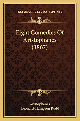 Eight Comedies Of Aristophanes (1867) (9781164629344) by Aristophanes