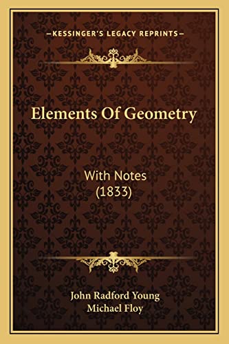Beispielbild fr Elements of Geometry: With Notes (1833) zum Verkauf von THE SAINT BOOKSTORE