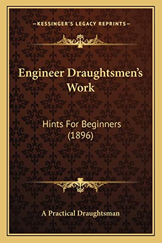 9781164633723: Engineer Draughtsmen's Work: Hints For Beginners (1896)