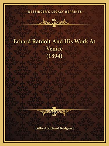 9781164636175: Erhard Ratdolt And His Work At Venice (1894)