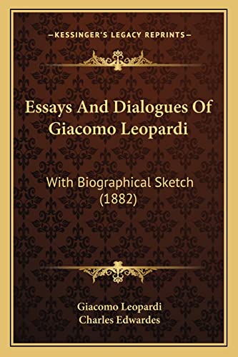 Stock image for Essays And Dialogues Of Giacomo Leopardi: With Biographical Sketch (1882) for sale by California Books