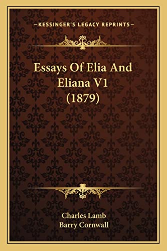 Essays Of Elia And Eliana V1 (1879) (9781164636922) by Lamb, Charles