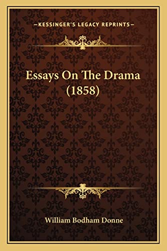 Essays On The Drama (1858) (9781164637264) by Donne, William Bodham