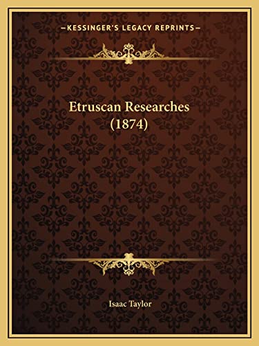 Etruscan Researches (1874) (9781164638544) by Taylor, Isaac