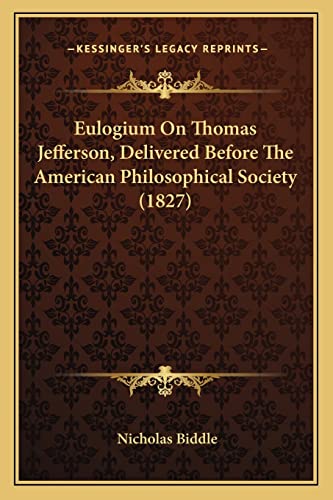 9781164638605: Eulogium On Thomas Jefferson, Delivered Before The American Philosophical Society (1827)