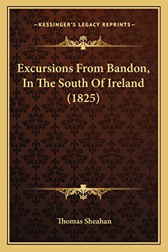 Beispielbild fr Excursions from Bandon, in the South of Ireland (1825) zum Verkauf von THE SAINT BOOKSTORE