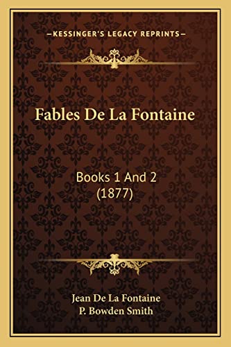 Stock image for Fables de La Fontaine: Books 1 and 2 (1877) for sale by THE SAINT BOOKSTORE