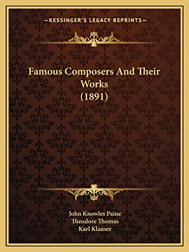Stock image for Famous Composers and Their Works (1891) for sale by THE SAINT BOOKSTORE