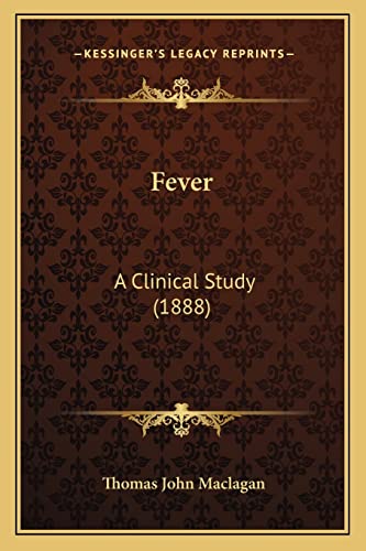 Stock image for Fever: A Clinical Study (1888) for sale by THE SAINT BOOKSTORE