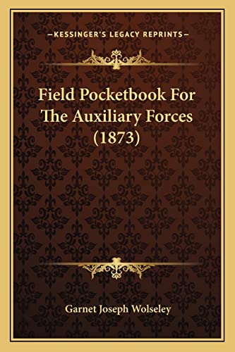 Stock image for Field Pocketbook For The Auxiliary Forces (1873) for sale by Lucky's Textbooks