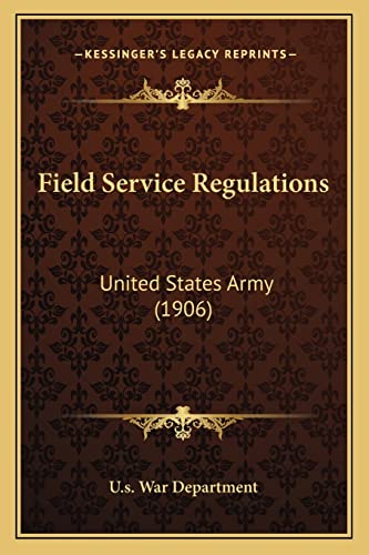 9781164644996: Field Service Regulations: United States Army (1906)