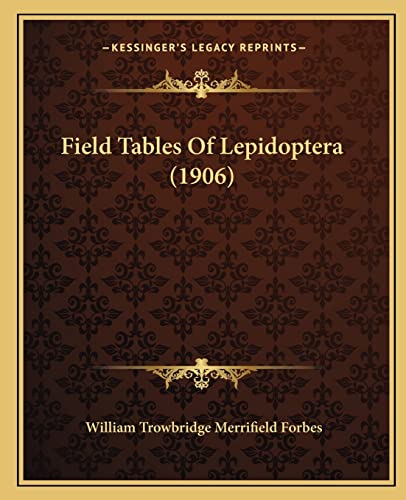 Beispielbild fr Field Tables of Lepidoptera (1906) zum Verkauf von THE SAINT BOOKSTORE
