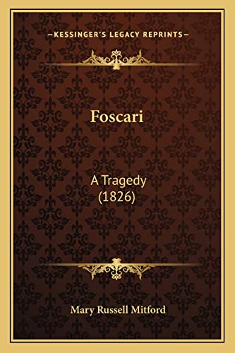 Foscari: A Tragedy (1826) (9781164650188) by Mitford, Mary Russell