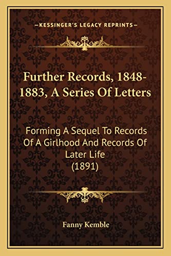 Beispielbild fr Further Records, 1848-1883, A Series Of Letters: Forming A Sequel To Records Of A Girlhood And Records Of Later Life (1891) zum Verkauf von ALLBOOKS1