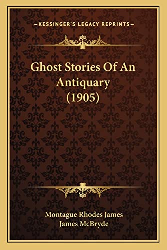 Stock image for Ghost Stories of an Antiquary (1905) for sale by THE SAINT BOOKSTORE