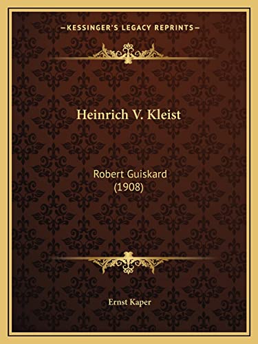 9781164667018: Heinrich V. Kleist: Robert Guiskard (1908)