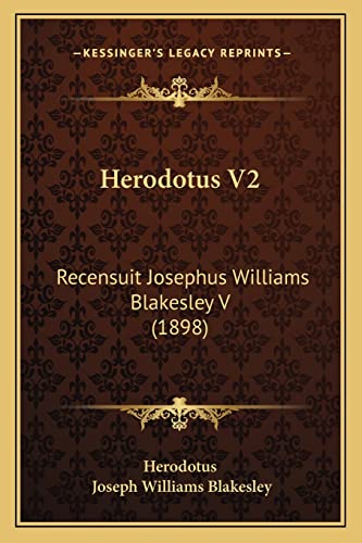 Stock image for Herodotus V2: Recensuit Josephus Williams Blakesley V (1898) for sale by THE SAINT BOOKSTORE