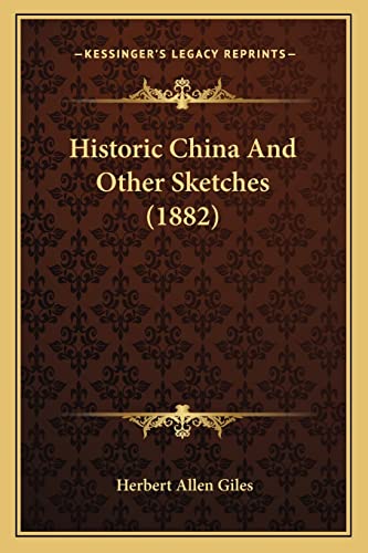 Beispielbild fr Historic China and Other Sketches (1882) zum Verkauf von THE SAINT BOOKSTORE