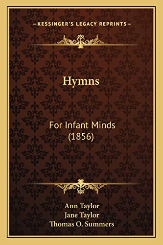 Hymns: For Infant Minds (1856) (9781164678014) by Taylor, Senior Lecturer Ann; Taylor, Jane