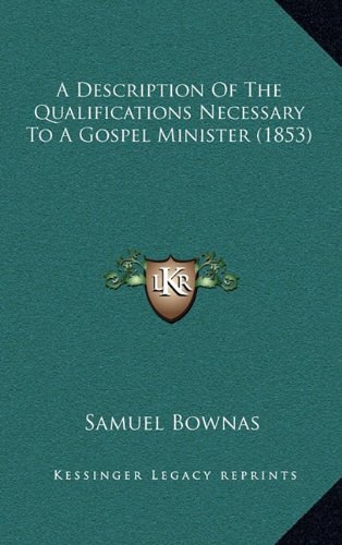 Stock image for A Description Of The Qualifications Necessary To A Gospel Minister (1853) for sale by HPB-Red