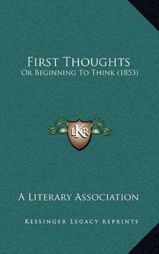9781164691839: First Thoughts: Or Beginning to Think (1853)