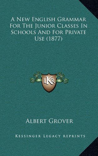 9781164693673: New English Grammar for the Junior Classes in Schools and fo