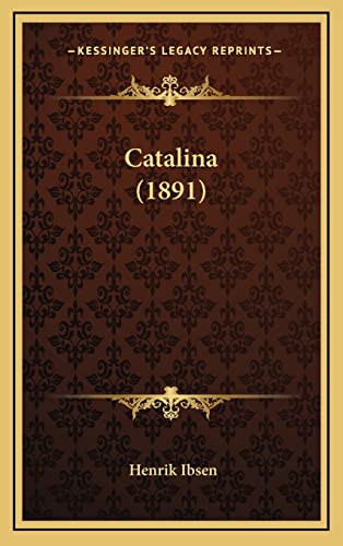Catalina (1891) (9781164698364) by Ibsen, Henrik