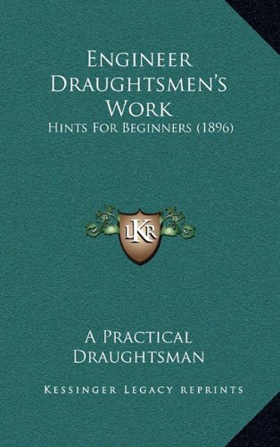 9781164701163: Engineer Draughtsmen's Work: Hints for Beginners (1896)