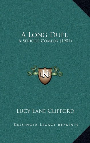 9781164702115: A Long Duel: A Serious Comedy (1901)