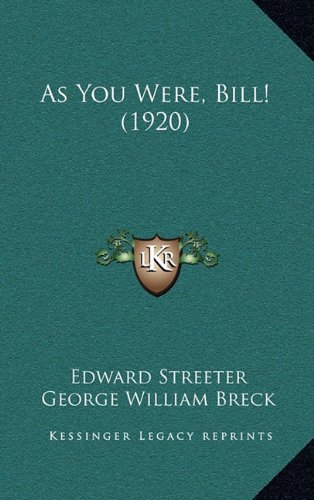 As You Were, Bill! (1920) (9781164704287) by Streeter, Edward