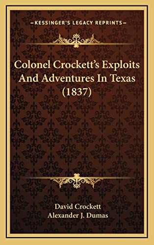 Colonel Crockett's Exploits And Adventures In Texas (1837) (9781164705161) by Crockett, David