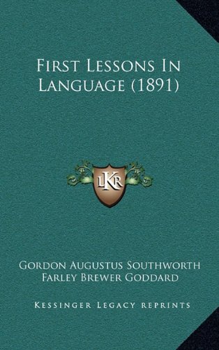 9781164706250: First Lessons in Language (1891)