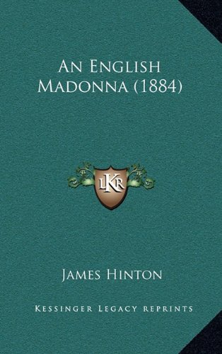 An English Madonna (1884) (9781164707363) by Hinton, James