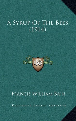 Stock image for A Syrup Of The Bees (1914) for sale by GridFreed