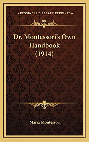 Dr. Montessori's Own Handbook (1914) (9781164708247) by Montessori, Maria