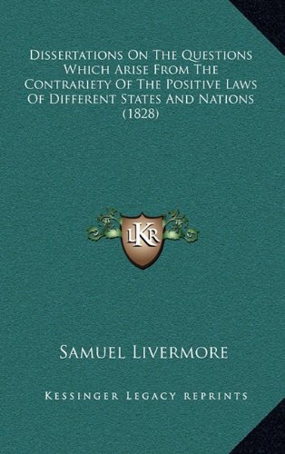 9781164710370: Dissertations on the Questions Which Arise from the Contrariety of the Positive Laws of Different States and Nations (1828)